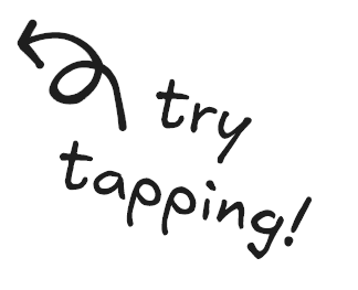 try tapping!