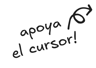 apoya el cursor!
